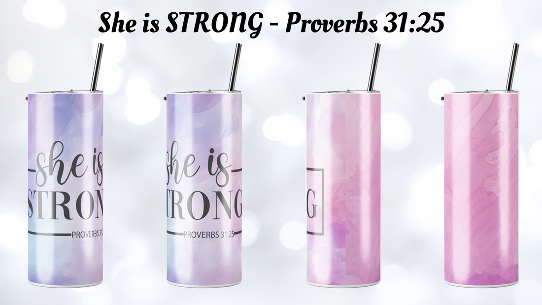 She is Strong - Proverbs 31:25 Custom Tumbler - 20oz - with lid, straw and special cleaning tool